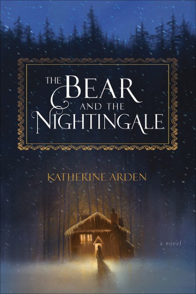 The Bear and the Nightingale by Katherine Arden