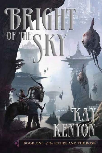 Bright of the Sky by Kay Kenyon