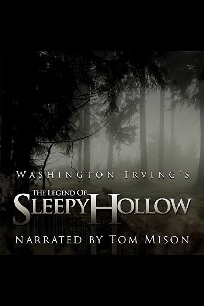 The Legend of Sleepy Hollow by Washington Irving (Narrated by Tom Mison)